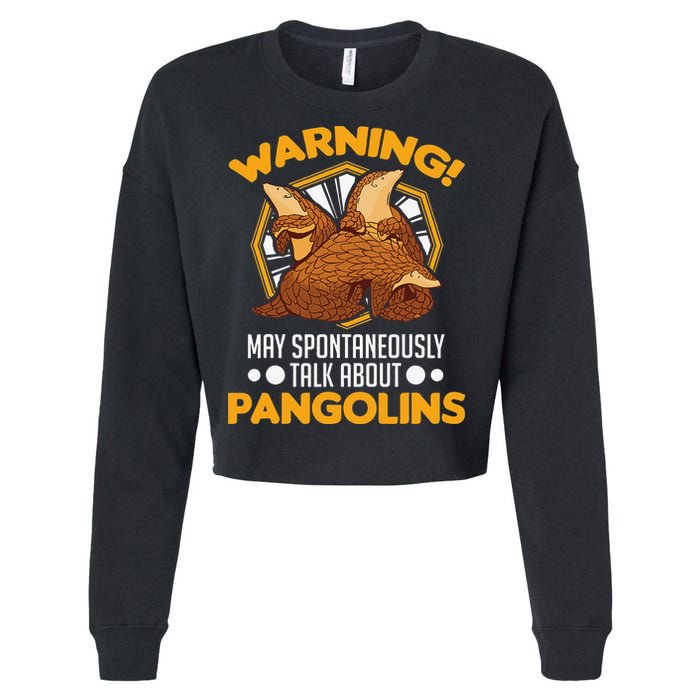 Warning May spontaneously talk about Pangolins Cropped Pullover Crew