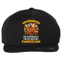 Warning May spontaneously talk about Pangolins Wool Snapback Cap