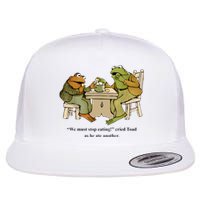 We Must Stop Eating Cried Toad As He Ate Another Frog Toad Flat Bill Trucker Hat