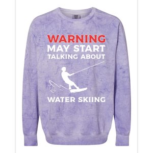 Warning May Start Talking About Water Skiing Meaningful Gift Colorblast Crewneck Sweatshirt