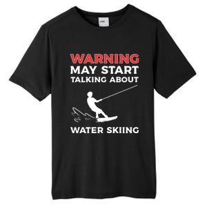 Warning May Start Talking About Water Skiing Meaningful Gift Tall Fusion ChromaSoft Performance T-Shirt