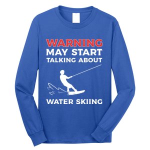 Warning May Start Talking About Water Skiing Meaningful Gift Long Sleeve Shirt