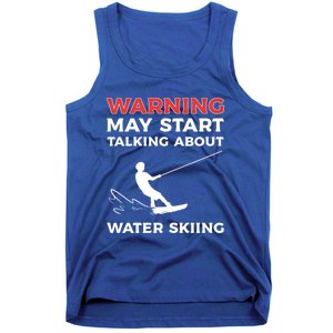 Warning May Start Talking About Water Skiing Meaningful Gift Tank Top