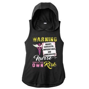 Warning Moody Sarcastic Unpredictable And Unmedicated Nurse Ladies PosiCharge Tri-Blend Wicking Draft Hoodie Tank