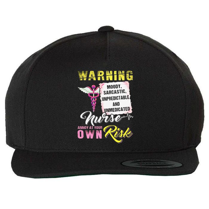 Warning Moody Sarcastic Unpredictable And Unmedicated Nurse Wool Snapback Cap