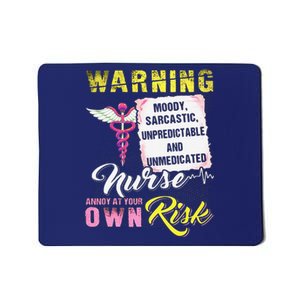 Warning Moody Sarcastic Unpredictable And Unmedicated Nurse Mousepad