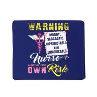 Warning Moody Sarcastic Unpredictable And Unmedicated Nurse Mousepad