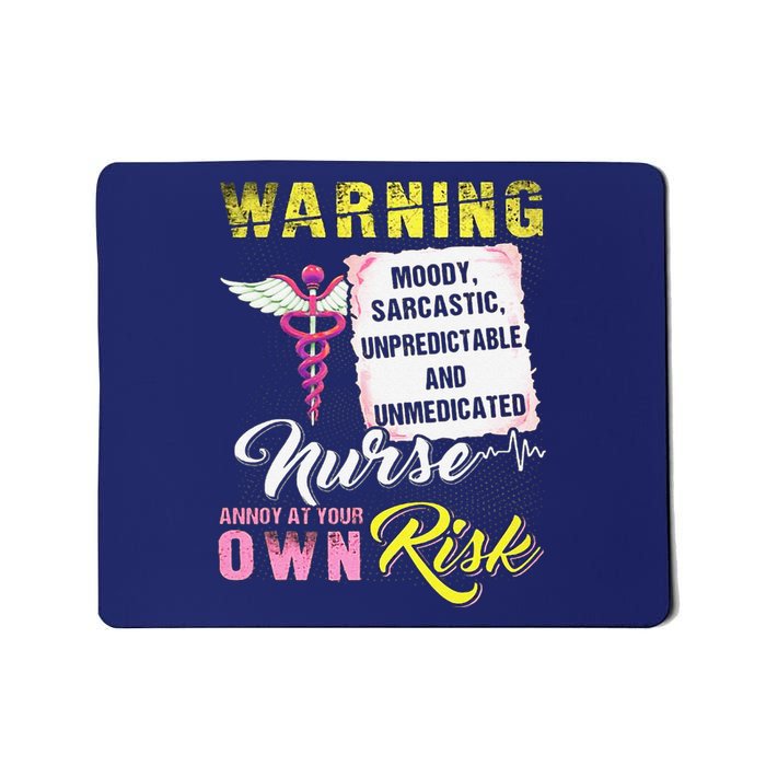 Warning Moody Sarcastic Unpredictable And Unmedicated Nurse Mousepad