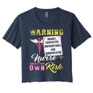 Warning Moody Sarcastic Unpredictable And Unmedicated Nurse Women's Crop Top Tee