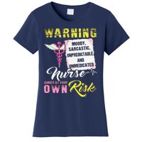 Warning Moody Sarcastic Unpredictable And Unmedicated Nurse Women's T-Shirt