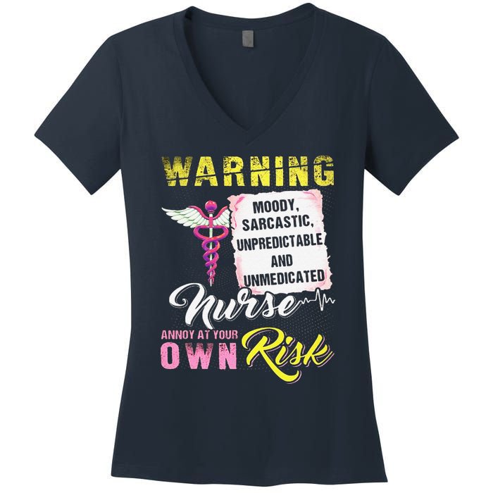 Warning Moody Sarcastic Unpredictable And Unmedicated Nurse Women's V-Neck T-Shirt