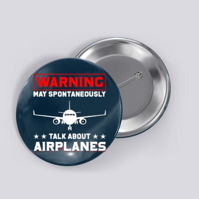 Warning May Spontaneously Talk About Airplanes Pilot Button