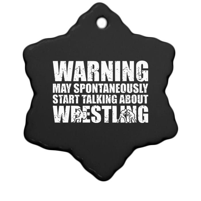 Wrestler May Spontaneously Start Talking About Wrestling Ceramic Star Ornament