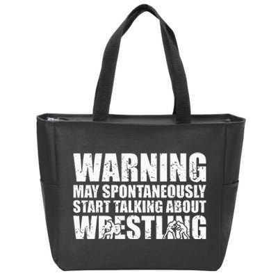 Wrestler May Spontaneously Start Talking About Wrestling Zip Tote Bag