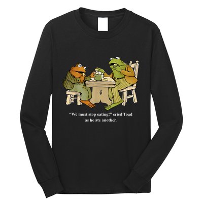 We Must Stop Eating Toad As He Ate Another Frog Long Sleeve Shirt