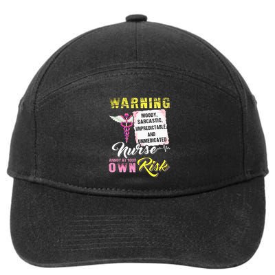 Warning Moody Sarcastic Unpredictable And Unmedicated Nurse 7-Panel Snapback Hat