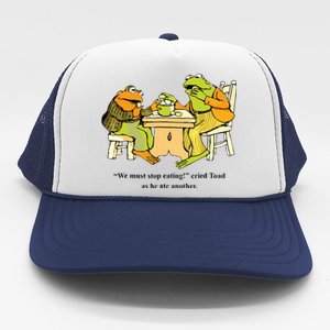 We Must Stop Eating Cried Toad As He Ate Another Frog Toad Trucker Hat