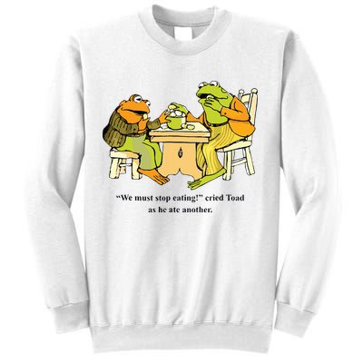 We Must Stop Eating Cried Toad As He Ate Another Frog Toad Sweatshirt