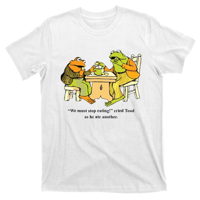 We Must Stop Eating Cried Toad As He Ate Another Frog Toad T-Shirt