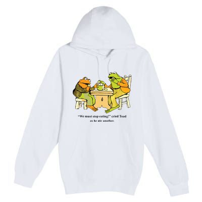 We Must Stop Eating Cried Toad As He Ate Another Frog Toad Premium Pullover Hoodie