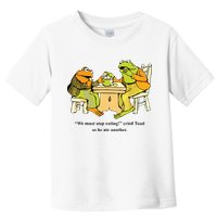We Must Stop Eating Cried Toad As He Ate Another Frog Toad Toddler T-Shirt