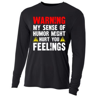 Warning My Sense Of Humor Might Hurt Your Feelings Cooling Performance Long Sleeve Crew