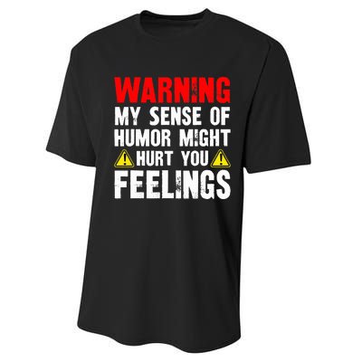 Warning My Sense Of Humor Might Hurt Your Feelings Performance Sprint T-Shirt