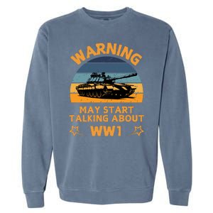 Warning May Start Talking About Ww1 Garment-Dyed Sweatshirt