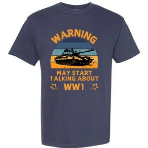 Warning May Start Talking About Ww1 Garment-Dyed Heavyweight T-Shirt