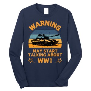 Warning May Start Talking About Ww1 Long Sleeve Shirt