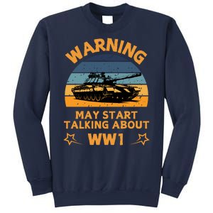 Warning May Start Talking About Ww1 Sweatshirt