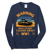 Warning May Start Talking About Ww1 Tall Long Sleeve T-Shirt