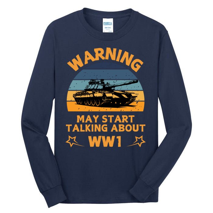 Warning May Start Talking About Ww1 Tall Long Sleeve T-Shirt