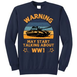 Warning May Start Talking About Ww1 Tall Sweatshirt