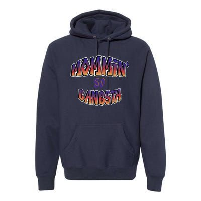 Women Mommin So Gangsta Premium Hoodie