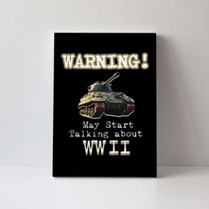 Warning May Start Talking About World War Ii Canvas