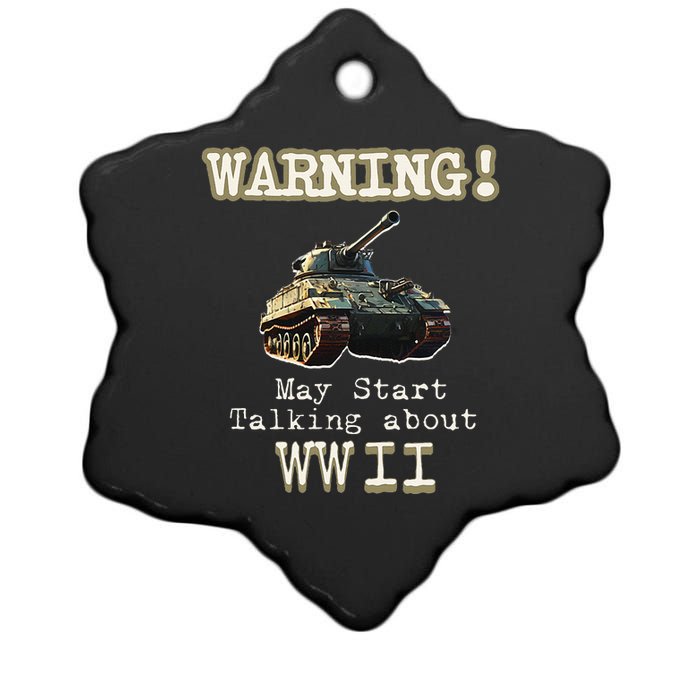 Warning May Start Talking About World War Ii Ceramic Star Ornament