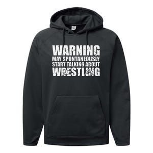  Wrestler May Spontaneously Start Talking About Wrestling  Performance Fleece Hoodie