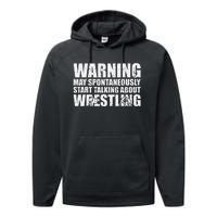  Wrestler May Spontaneously Start Talking About Wrestling  Performance Fleece Hoodie