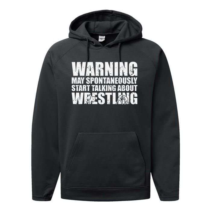  Wrestler May Spontaneously Start Talking About Wrestling  Performance Fleece Hoodie