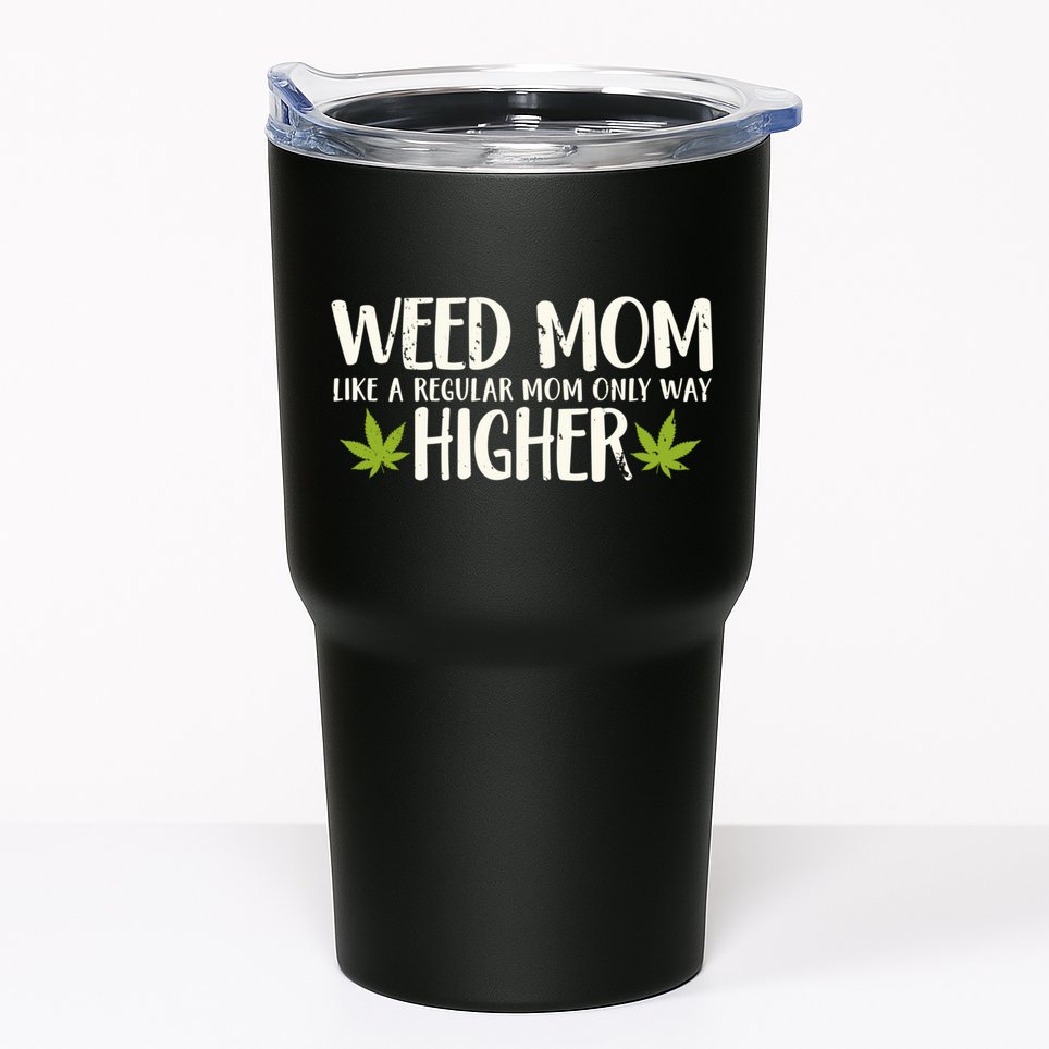 Weed Mom Stoner Girl Funny Marijuana Women Cannabis 420 Tumbler