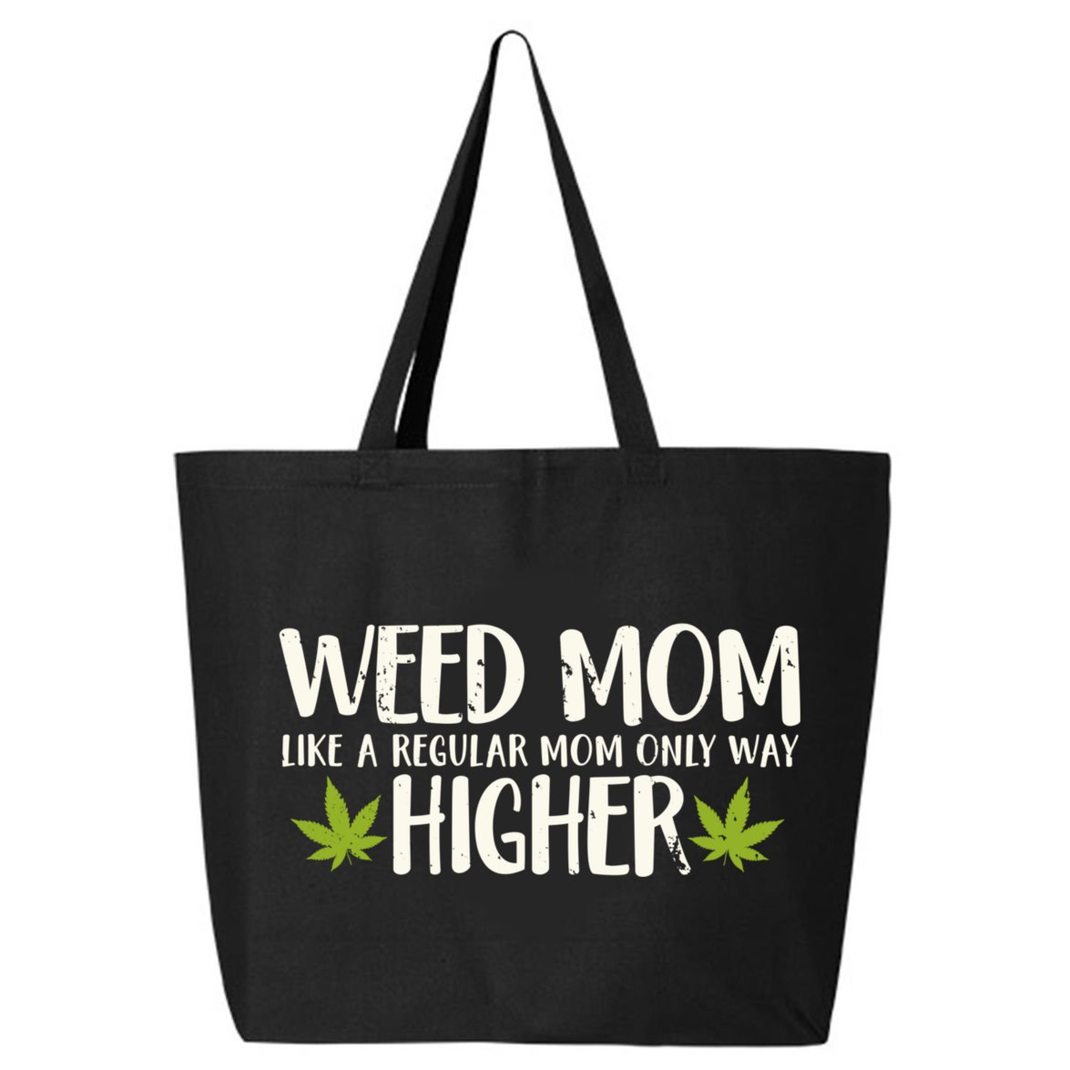 Weed Mom Stoner Girl Funny Marijuana Women Cannabis 420 25L Jumbo Tote