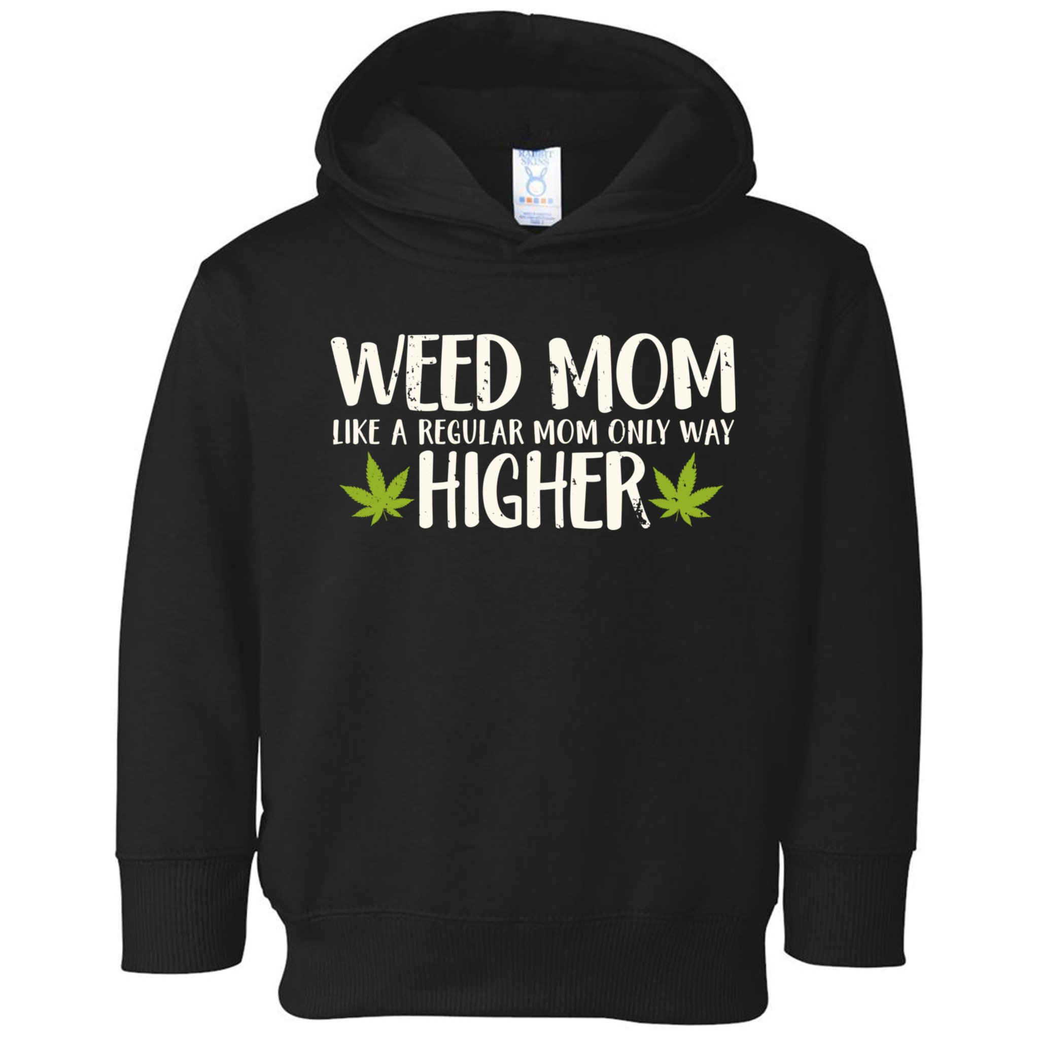 Weed Mom Stoner Girl Funny Marijuana Women Cannabis 420 Toddler Hoodie