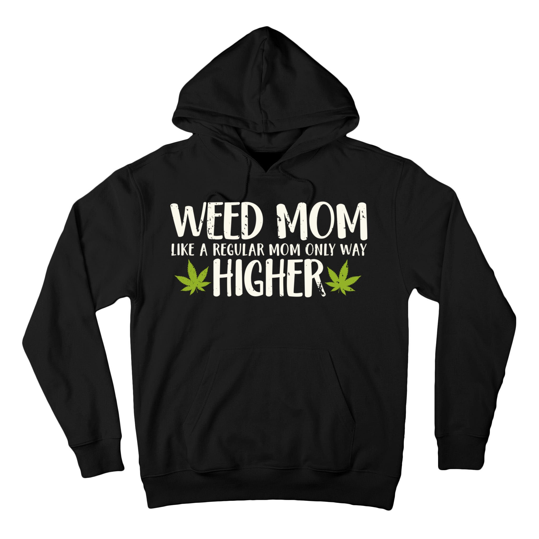 Weed Mom Stoner Girl Funny Marijuana Women Cannabis 420 Tall Hoodie
