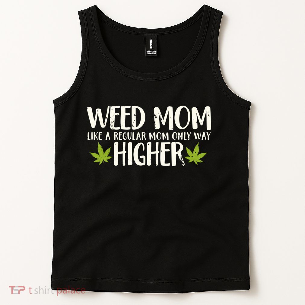 Weed Mom Stoner Girl Funny Marijuana Women Cannabis 420 Tank Top