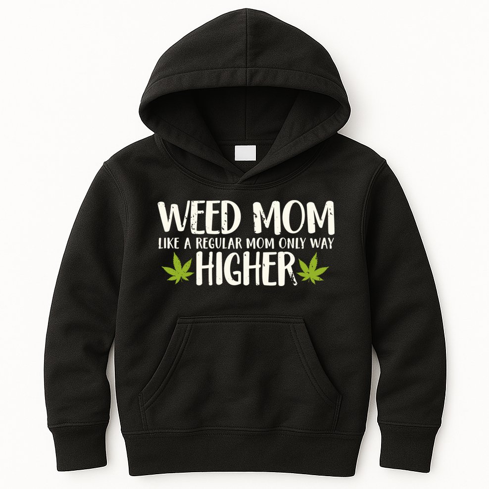 Weed Mom Stoner Girl Funny Marijuana Women Cannabis 420 Kids Hoodie