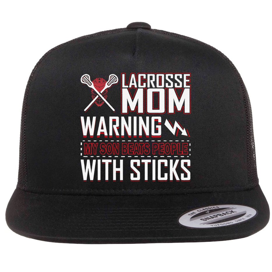 Warning My Son Beats People With Sticks Lacrosse Mom Flat Bill Trucker Hat