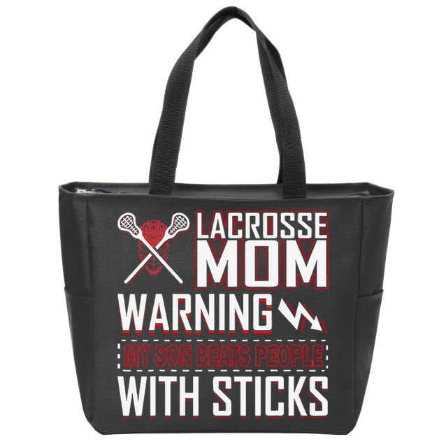Warning My Son Beats People With Sticks Lacrosse Mom Zip Tote Bag