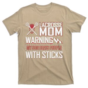 Warning My Son Beats People With Sticks Lacrosse Mom T-Shirt