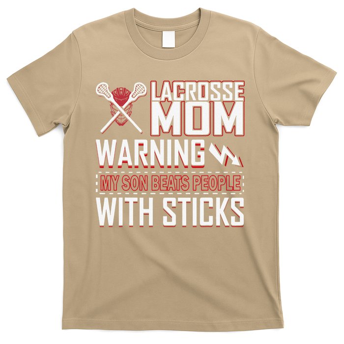 Warning My Son Beats People With Sticks Lacrosse Mom T-Shirt